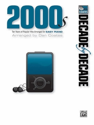 DECADE BY DECADE 2000S EASY PIANO ARR COATES