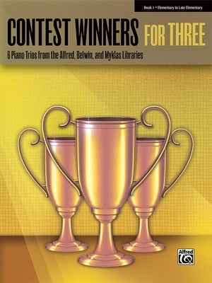 CONTEST WINNERS FOR THREE BK 1 PIANO TRIO 1 PIANO 6 HANDS