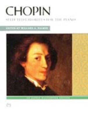 CHOPIN - SELECTED FAVORITES FOR PIANO