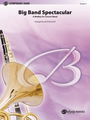 BIG BAND SPECTACULAR A MEDLEY FOR CONCERT BAND CB4 SC/PTS