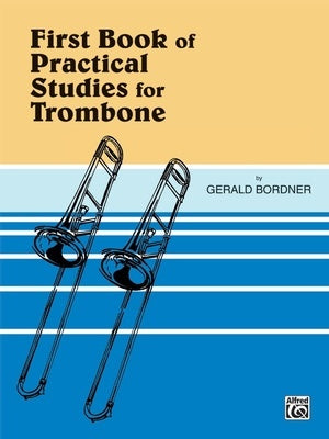 BORDNER - FIRST BOOK OF PRACTICAL STUDIES FOR TROMBONE