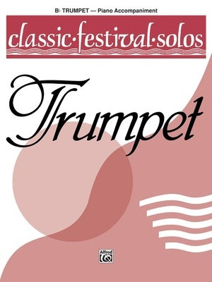 CLASSIC FESTIVAL SOLOS TRUMPET VOL 1 PIANO ACCOMPANIMENT