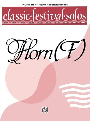 CLASSIC FESTIVAL SOLOS HORN IN F VOL 1 PIANO ACCOMPANIMENT