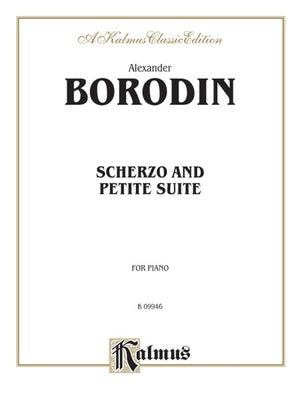 BORODIN - SCHERZO AND PETITE SUITE FOR PIANO