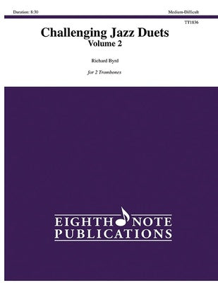 BYRD - CHALLENGING JAZZ DUETS VOL 2 FOR 2 TROMBONES