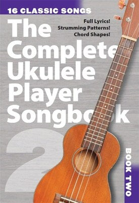 COMPLETE UKULELE PLAYER SONGBOOK 2