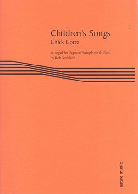 COREA - CHILDRENS SONGS SOPRANO SAX/PIANO ARR BUCKLAND