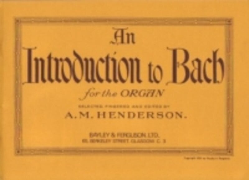 INTRODUCTION TO BACH FOR THE ORGAN