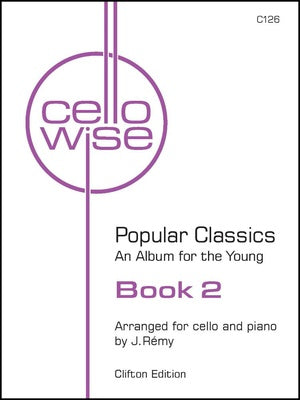 CELLOWISE BK 2 POPULAR CLASSICS FOR CELLO/PIANO ARR REMY