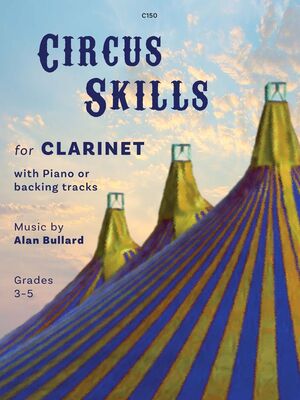 BULLARD - CIRCUS SKILLS FOR CLARINET/PIANO BK/OLA