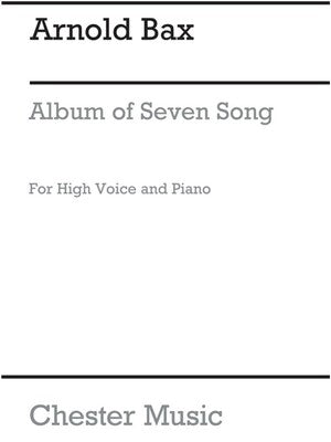 BAX - ALBUM OF 7 SONGS HIGH VOICE/PIANO)