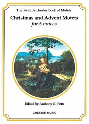 CHESTER MOTETS 12 SSATB XMAS/ADVENT