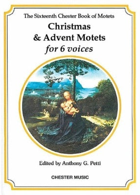 CHESTER MOTETS 16 SSAATB XMAS/ADVENT