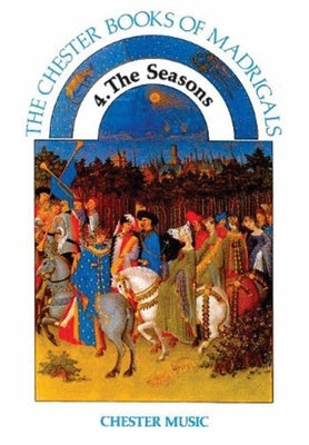 CHESTER MADRIGALS 4 THE SEASONS