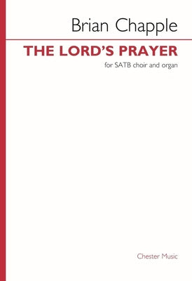 CHAPPLE - THE LORDS PRAYER SATB
