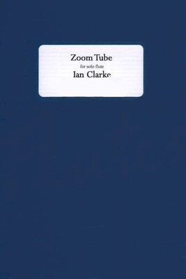 CLARKE - ZOOM TUBE FOR SOLO FLUTE
