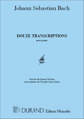 BACH - 12 TRANSCRIPTIONS FOR PIANO BY SAINT-SAENS