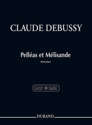 DEDUSSY - PELLEAS ET MELISANDE VOICE/PIANO