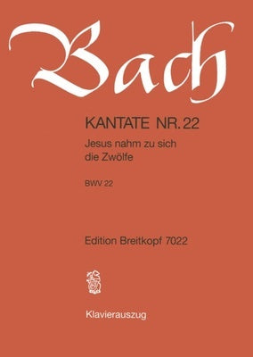 CANTATA NO 22 JESUS NAHM ZU SICH DIE ZWOLFE