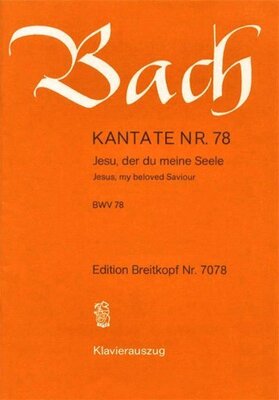 CANTATA NO 78 JESU DER DU MEINE SEELE