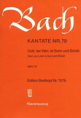 CANTATA NO 79 GOTT DER HERR IST SONN UND SCHILD