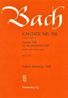 CANTATA NO 106 GOTTES SEIT IST DIE ALLERBESTE ZE