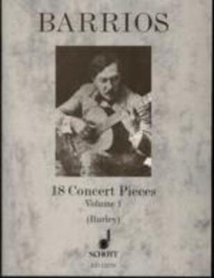 BARRIOS - 18 CONCERT PIECES VOL 1 GUITAR ED BURLEY