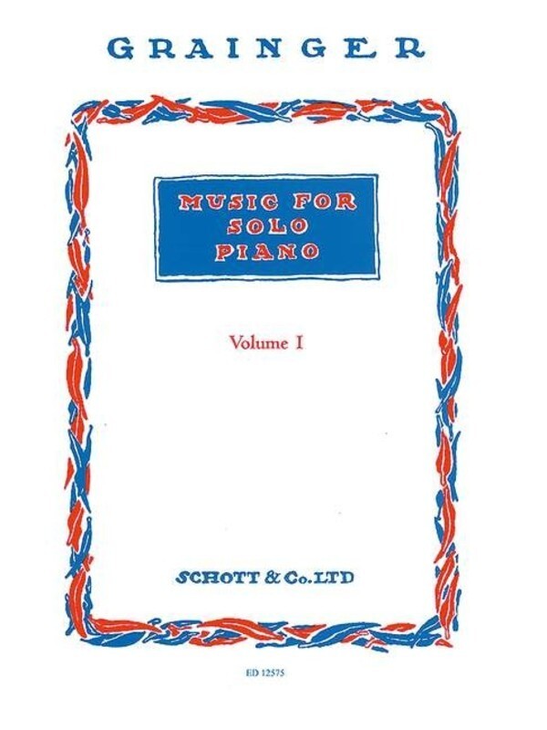 GRAINGER - MUSIC FOR SOLO PIANO VOL 1