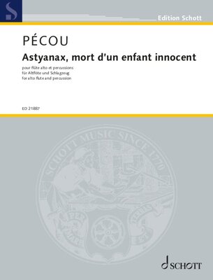 ASTYANAX MORT D'UN ENFANT INNOCENT FOR ALTO FLUTE/PERCUSSION