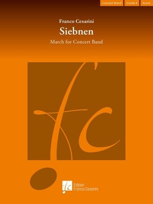 CESARINI - SIEBNEN MARCH FOR CONCERT BAND CB3 FULL SCORE