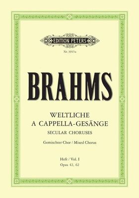 BRAHMS - SECULAR CHORUSES OPP 42 62 VOL 1 A CAPPELLA