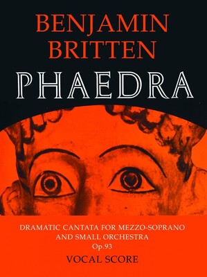 BRITTEN - PHAEDRA OP 93 VOCAL SCORE