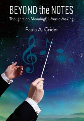 CRIDER - BEYOND THE NOTES THOUGHTS MEANINGFUL MUSIC MAKING