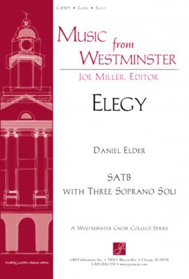 DANIEL ELDER - ELEGY SATB/3 SOPRANO SOLI
