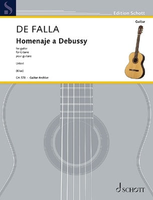 DE FALLA - HOMENAJE A DEBUSSY FOR GUITAR