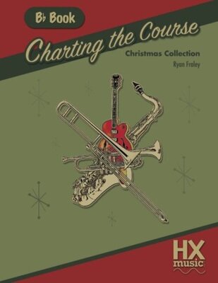CHARTING THE COURSE CHRISTMAS COLLECTION B FLAT BOOK