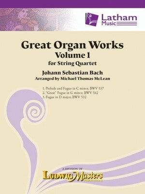 BACH - GREAT ORGAN WORKS VOL 1 STRING QUARTET