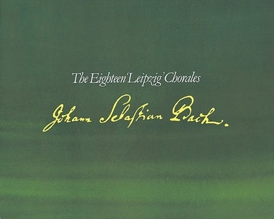 BACH - THE 18 LEIPZIG CHORALES FOR ORGAN