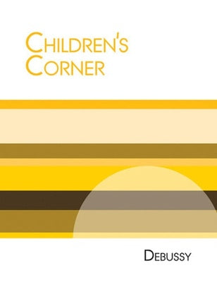 DEBUSSY - CHILDRENS CORNER FOR PIANO