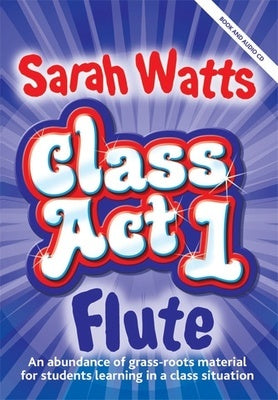 CLASS ACT 1 FLUTE STUDENT BOOK