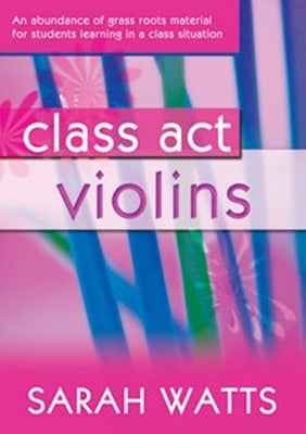 CLASS ACT VIOLINS STUDENT BK/CD