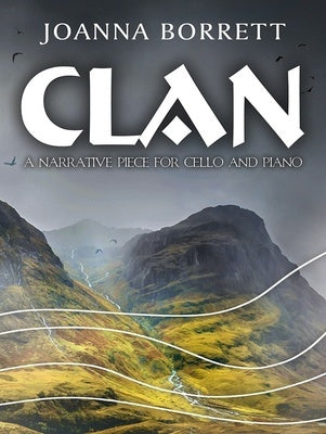 BORRETT - CLAN A NARRATIVE PIECE FOR CELLO/PIANO