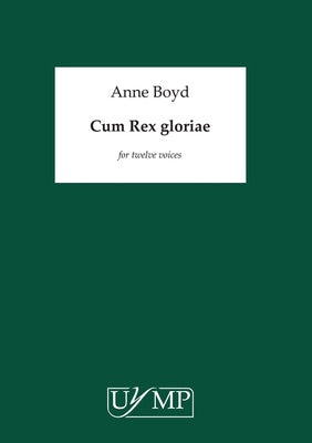 BOYD - CUM REX GLORIAE FOR 12 VOICES