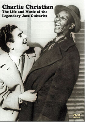 CHARLIE CHRISTIAN THE LIFE AND MUSIC OF THE LEGE