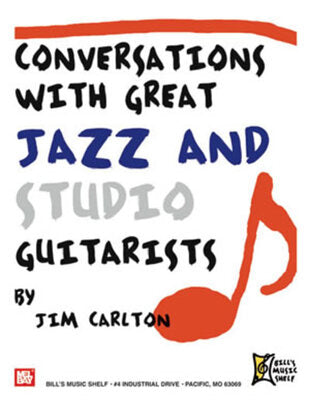 CONVERSATIONS WITH GREAT JAZZ AND STUDIO GUITARISTS