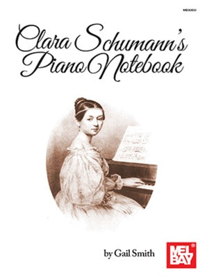 CLARA SCHUMANNS PIANO NOTEBOOK