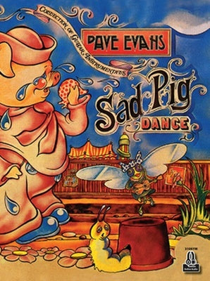 DAVE EVANS - SAD PIG DANCE COLLECTION GUITAR INSTRUMENTALS