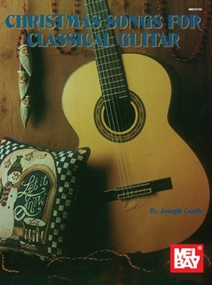 CHRISTMAS SONGS FOR CLASSICAL GUITAR