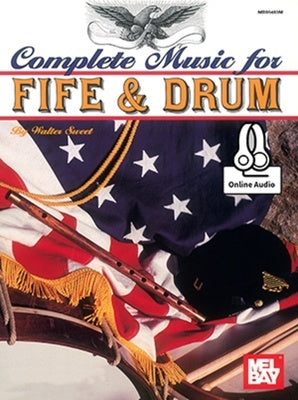 COMPLETE MUSIC FOR THE FIFE AND DRUM BK/OA