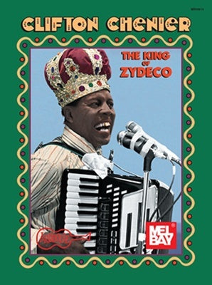 CLIFTON CHENIER KING OF ZYDECO